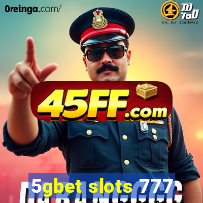 5gbet slots 777